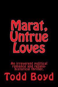 Marat, Untrue Loves