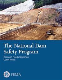 The National Dam Safety Program Research Needs Workshop