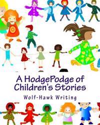 A Hodgepodge of Children's Stories