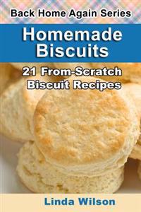 Homemade Biscuits: 21 From-Scratch Biscuit Recipes