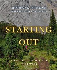 Starting Out: A Study Guide for New Believers