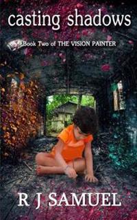 Casting Shadows: The Further Misadventures of a Vision Painter