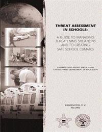 Threat Assessment in Schools: A Guide the Managing Threatening Situations and to Creating Safe School Climates