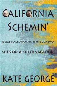California Schemin': Bree MacGowan Mystery Number Two