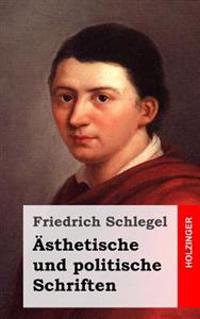 �sthetische Und Politische Schriften