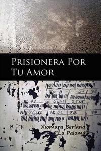 Prisionera Por Tu Amor / Prisoner Of Your Love