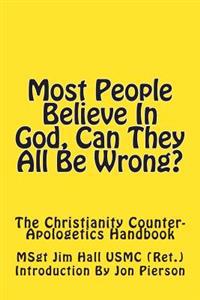 Most People Believe in God, Can They All Be Wrong?