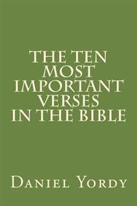 The Ten Most Important Verses in the Bible