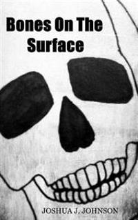 Bones On The Surface