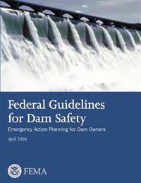 Federal Guidelines for Dam Safety