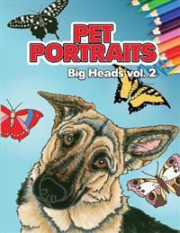 Pet Portraits: Big Heads Vol 2