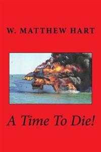 A Time To Die!