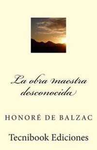 La Obra Maestra Desconocida
