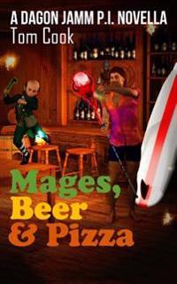 Mages, Beer and Pizza: A Dagon Jamm Florida P.I. short story