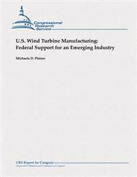 U.S. Wind Turbine Manufacturing: Federal Support for an Emerging Industry