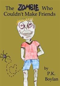 The Zombie Who Couldn't Make Friends