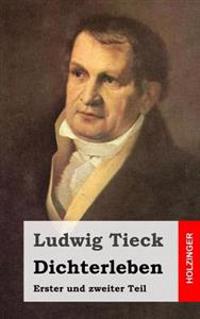 Dichterleben: Erster und zweiter Teil