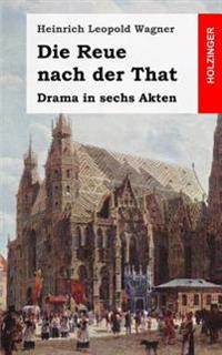 Die Reue nach der That