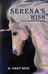 Serena's Wish: A Story of Hope and Possibility