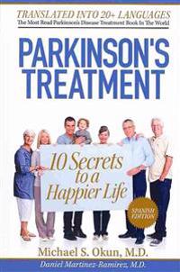 Parkinson's Treatment Spanish Edition: 10 Secrets to a Happier Life: 10 secretos para vivir feliz a pesar de la enfermedad de Parkinson