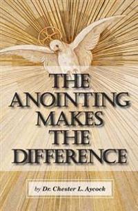 The Anointing Makes the Difference: Chosen by God
