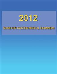 2012 Guide for Aviation Medical Examiners