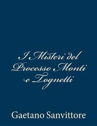 I Misteri del Processo Monti e Tognetti