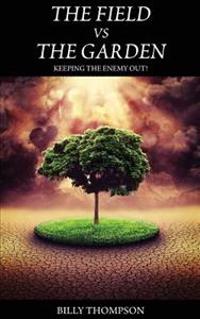 The Field vs. The Garden: Keeping the Enemy Out!