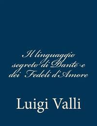 Il linguaggio segreto di Dante e dei