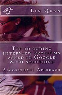 Top 10 Coding Interview Problems Asked in Google With Solutions