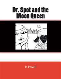 Dr. Spot and the Moon Queen