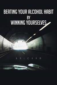 Beating Your Alcohol Habit by Winning Yourselves