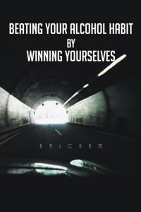 Beating Your Alcohol Habit by Winning Yourselves