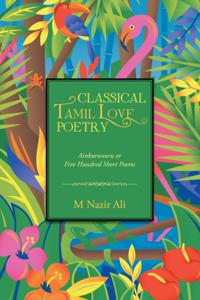 Classical Tamil Love Poetry