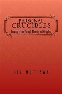 Personal Crucibles