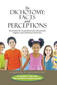 Dichotomy: Facts and Perceptions