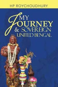 Kirjan kansi "My Journey & Sovereign United Bengal"