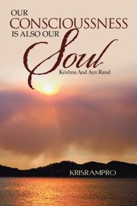 Our Conscioussness Is Also Our Soul