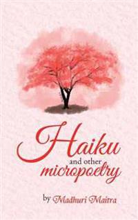 Haiku and Other Micropoetry