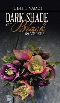 Bokomslag for "Dark Shade of Black - 49 Verses"