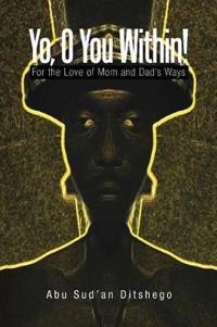 Yo, O You Within!
