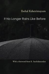 It No Longer Rains Like Before