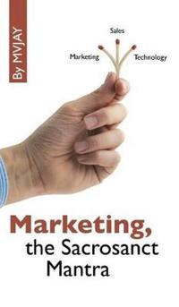Bokomslag för "Marketing, the Sacrosanct Mantra"