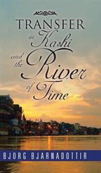 Bokomslag för "Transfer in Kashi and the River of Time"