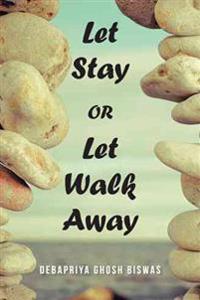 Kirjan kansi "Let Stay or Let Walk Away"