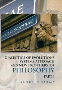 Bokomslag för "DIALECTICS OF EVOLUTIONS SYSTEMS APPROACH and NEW FRONTIERS OF PHILOSOPHY"