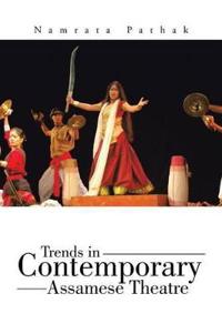 Bokomslag för "Trends in Contemporary Assamese Theatre"