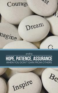 -  Hope, Patience, Assurance