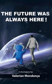 Future Was Always Here !