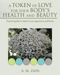 Token of Love for Your Body'S Health and Beauty